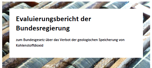 Evaluierungsbericht empfiehlt, Verbot aufzuheben und geologische Speicherung ermöglichen.